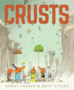 Crusts by Danny Parker and Matt Ottley